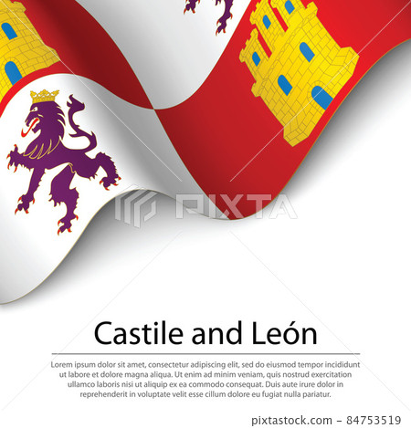 Waving flag of Castile and Leon is a region of Spain on white ba 84753519