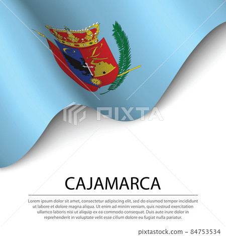 Waving flag of Cajamarca is a region of Peru on white background Waving flag of Cajamarca is a region of Peru on white background 84753534