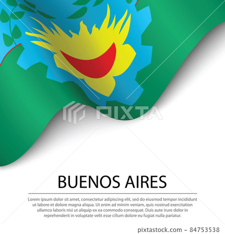 Waving flag of Buenos Aires Province is a region of Argentina o Waving flag of Buenos Aires Province is a region of Argentina o 84753538