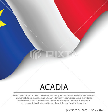 Waving flag of Acadia on white background. Banner or ribbon tem 84753628