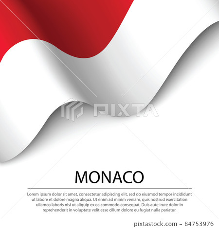 Waving flag of Monaco on white background. Banner or ribbon temp Waving flag of Monaco on white background. Banner or ribbon temp 84753976