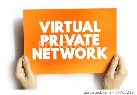 Virtual Private Network text quote on card, technology concept background Virtual Private Network text quote on card, technology concept background 84763239
