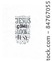Jesus come! Look busy. 84767055