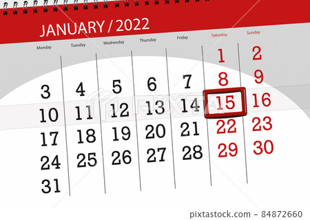 Calendar planner for the month january 2022, deadline day, 15, saturday Calendar planner for the month january 2022, deadline day, 15, saturday 84872660