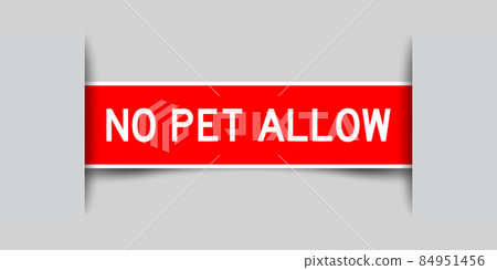 Inserted red color label sticker with word no pet allow on gray background Inserted red color label sticker with word no pet allow on gray background 84951456