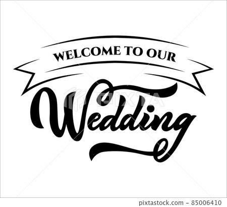 Welcome to our wedding quote with wreath, rings. Hand script lettering style Welcome to our wedding quote with wreath, rings. Hand script lettering style 85006410