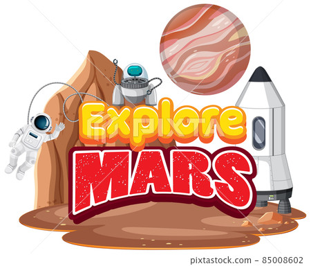 Explore Mars word logo design with astronaut and planet 85008602
