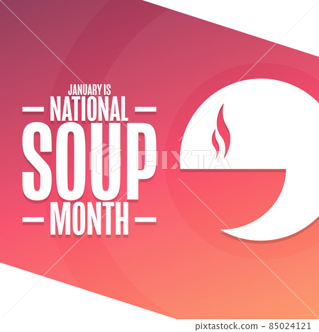 January is National Soup Month. Holiday concept. Template for background, banner, card, poster with January is National Soup Month. Holiday concept. Template for background, banner, card, poster with 85024121
