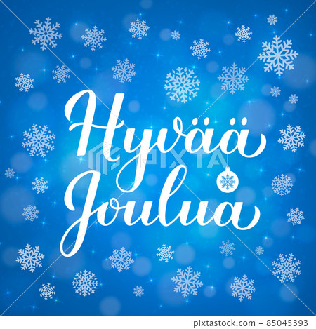 Hyvaa Joulua calligraphy hand lettering on blue background with bokeh and snowflakes. Merry Christmas typography poster in Finnish. Vector template for greeting card, banner, flyer, label, etc Hyvaa Joulua calligraphy hand lettering on blue background with bokeh and snowflakes. Merry Christmas typography poster in Finnish. Vector template for greeting card, banner, flyer, label, etc 85045393