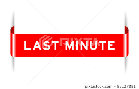 Red color inserted label banner with word last minute on white background Red color inserted label banner with word last minute on white background 85127881