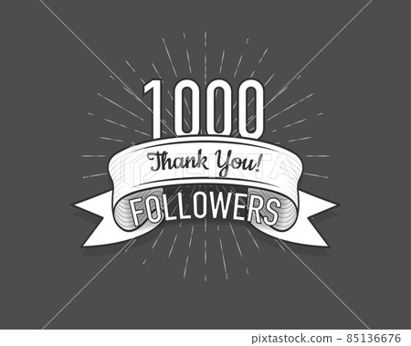 1000 followers. Poster for social network and followers. Old style. Vector illustration. 1000 followers. Poster for social network and followers. Old style. Vector illustration. 85136676
