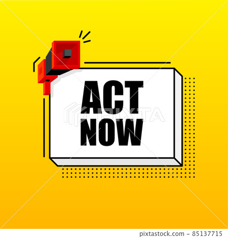 Act Now banner template. Marketing flyer with megaphone. Isometric and pixel style. Template for retail promotion and announcement. Vector illustration. Act Now banner template. Marketing flyer with megaphone. Isometric and pixel style. Template for retail promotion and announcement. Vector illustration. 85137715