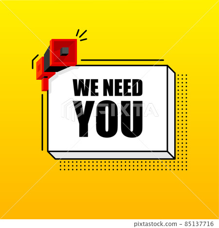 We Need You banner template. Marketing flyer with megaphone. Isometric and pixel style. Template for retail promotion and announcement. Vector illustration. 85137716