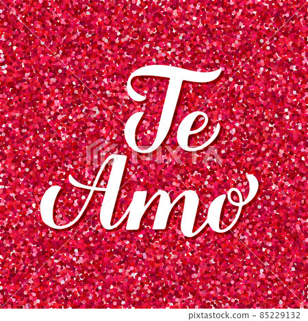 I Love You inscription in Spanish. Te Amo calligraphy hand lettering on red glitter background. Valentines day card. Vector template for banner, postcard, typography poster, postcard, flyer, etc 85229132