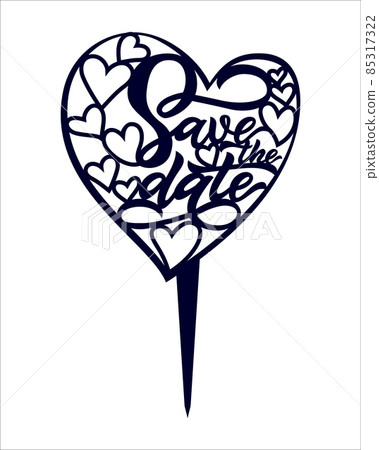 Save the date cake topper hand lettering quote with hearts. Ready laser cut template 85317322