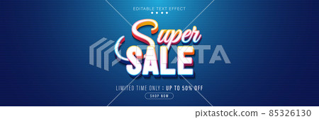 Super sale text effect design. Super sale text style editable font effect. Modern blue horizontal template graphic. 3d editable text effect. Bright colorful text concept. Vector illustration 85326130