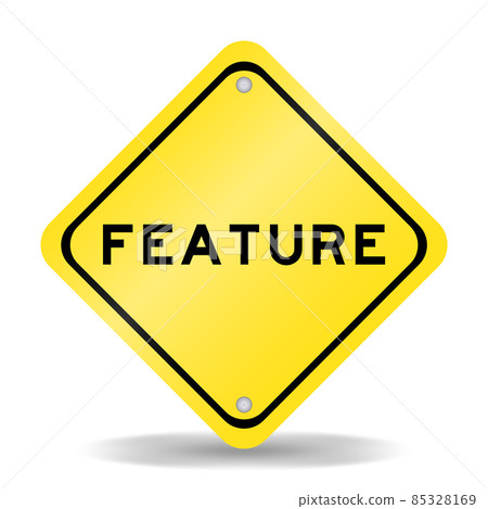 Yellow color transportation sign with word feature on white background Yellow color transportation sign with word feature on white background 85328169