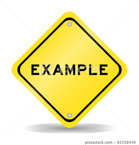 Yellow color transportation sign with word example on white background Yellow color transportation sign with word example on white background 85356439