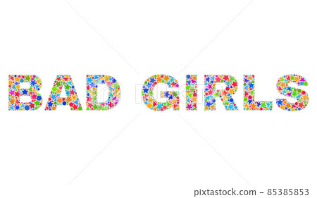 Bright BAD GIRLS Mosaic Text from Stars Bright BAD GIRLS Mosaic Text from Stars 85385853