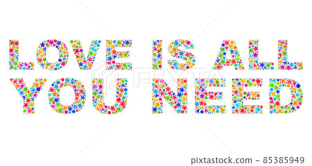 Bright LOVE IS ALL YOU NEED Mosaic Text from Stars Bright LOVE IS ALL YOU NEED Mosaic Text from Stars 85385949