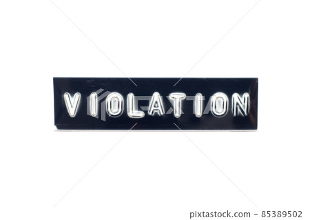 Embossed letter in word violation on black banner with white background 85389502