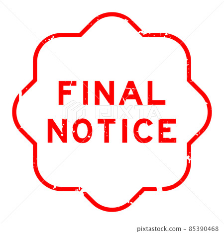 Grunge red final notice word rubber seal stamp on white background Grunge red final notice word rubber seal stamp on white background 85390468