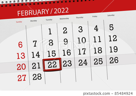 Calendar planner for the month february 2022, deadline day, 22, tuesday 85484924