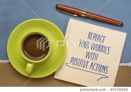 replace your worries with positive actions 85526920
