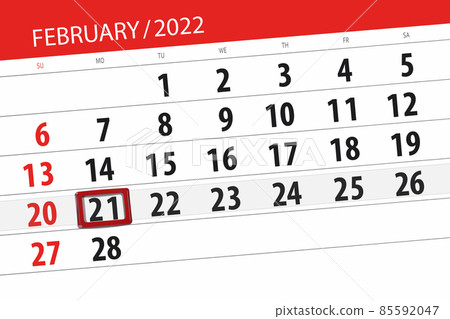 Calendar planner for the month february 2022, deadline day, 21, monday Calendar planner for the month february 2022, deadline day, 21, monday 85592047