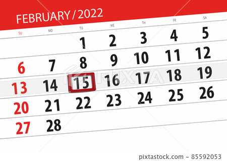 Calendar planner for the month february 2022, deadline day, 15, tuesday Calendar planner for the month february 2022, deadline day, 15, tuesday 85592053