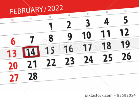 Calendar planner for the month february 2022, deadline day, 14, monday Calendar planner for the month february 2022, deadline day, 14, monday 85592054
