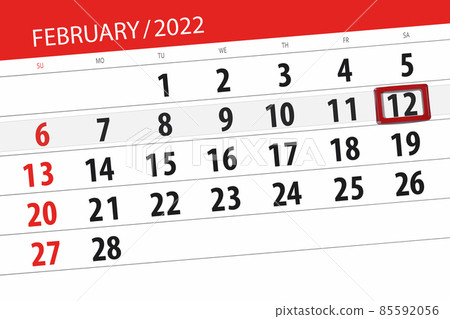 Calendar planner for the month february 2022, deadline day, 12, saturday Calendar planner for the month february 2022, deadline day, 12, saturday 85592056