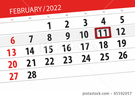 Calendar planner for the month february 2022, deadline day, 11, friday Calendar planner for the month february 2022, deadline day, 11, friday 85592057