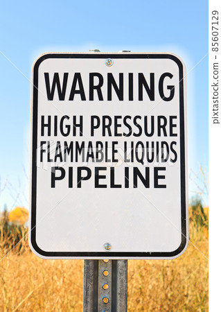A Warning High Pressure Pipeline Flammable Liquids sign A Warning High Pressure Pipeline Flammable Liquids sign 85607129