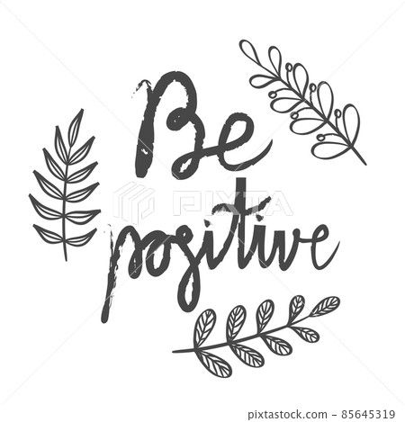 Be positive lettering card. Handwritten modern brush calligraphy for prints and posters Be positive lettering card. Handwritten modern brush calligraphy for prints and posters 85645319