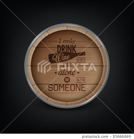 Vector 3d Realistic Wooden Barrel Lid for Storing Alcoholic Beverages with Typographic Quote about Wine. Brown Beer, Wine Wooden Barrel. High Detailed Wood Vector Barrel of Wine Vector 3d Realistic Wooden Barrel Lid for Storing Alcoholic Beverages with Typographic Quote about Wine. Brown Beer, Wine Wooden Barrel. High Detailed Wood Vector Barrel of Wine 85666869