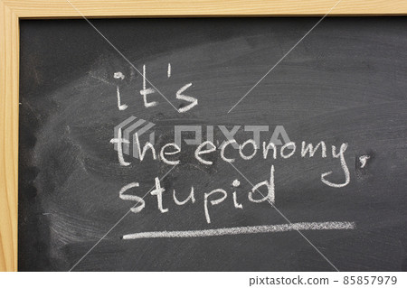 it's the economy, stupid - handwritten on blackboard it's the economy, stupid - handwritten on blackboard 85857979