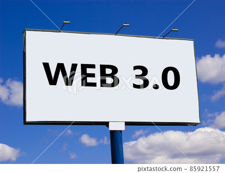 WEB 3.0 symbol. Concept words WEB 3.0 on white billboard. Beautiful blue sky. Copy space. Business, technology and WEB 3.0 concept. WEB 3.0 symbol. Concept words WEB 3.0 on white billboard. Beautiful blue sky. Copy space. Business, technology and WEB 3.0 concept. 85921557