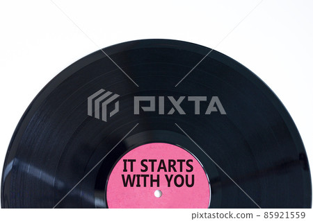 It starts with you symbol. Concept words It starts with you on retro black vinyl disc. Beautiful white background, copy space. Business and It starts with you concept. It starts with you symbol. Concept words It starts with you on retro black vinyl disc. Beautiful white background, copy space. Business and It starts with you concept. 85921559