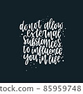 Positive inspirational quote hand drawn color vector lettering Do not allow external to influence you in life. Abstract drawing with text isolated on black background. 85959748