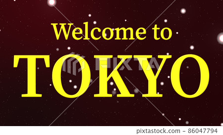 Welcome to TOKYO Tokyo welcome message CG background wallpaper Welcome to TOKYO Tokyo welcome message CG background wallpaper 86047794