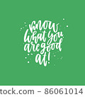 Positive inspirational quote hand drawn color vector lettering Know what you are good at. Abstract drawing with text isolated on green background. 86061014