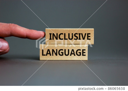Inclusive language symbol. Wooden blocks form the words 'inclusive language' on beautiful canvas background. Business and inclusive language concept. Copy space. Inclusive language symbol. Wooden blocks form the words 'inclusive language' on beautiful canvas background. Business and inclusive language concept. Copy space. 86065638