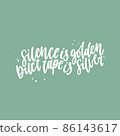 Positive funny quote hand drawn color vector lettering Silence is golden duct tape is silver. Abstract drawing with text isolated on yellow background 86143617