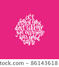 Positive sarcastic funny quote hand drawn color vector lettering It s okay if you don t like me not everyone has a good taste. Abstract drawing with text isolated on yellow background. 86143618