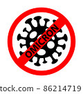 Omicron virus, new COVID-19 variant, STOP COVID-19 pandemic symbol, Novel corona virus disease 2019-nCoV, Abstract virus strain model Novel coronavirus Omicron is crossed out with red STOP sign 86214719