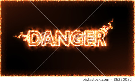 Word danger on fire over black background Word danger on fire over black background 86220083