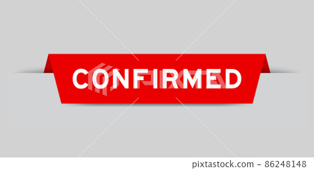 Red color inserted label with word confirmed on gray background Red color inserted label with word confirmed on gray background 86248148
