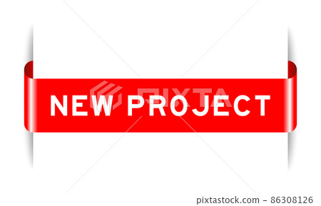 Red color inserted label banner with word new project on white background Red color inserted label banner with word new project on white background 86308126