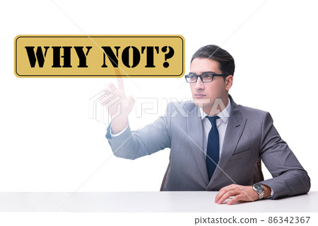 Businessman asking the question why not 86342367